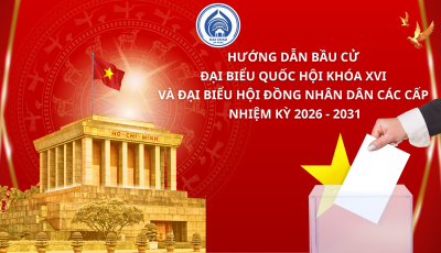 HƯỚNG DẪN BẦU CỬ ĐẠI BIỂU QUỐC HỘI KHÓA XVI VÀ ĐẠI BIỂU HĐND CÁC CẤP NHIỆM KỲ 2026 - 2031