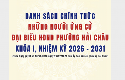 Danh sách chính thức những người ứng cử đại biểu HĐND phường Hải Châu khoá I, nhiệm kỳ 2026-2031