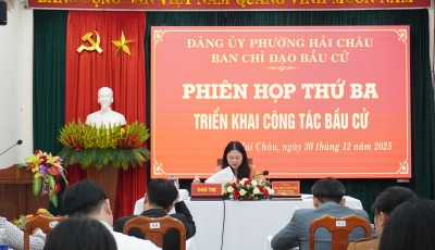 Ban Chỉ đạo bầu cử phường Hải Châu họp phiên thứ 3